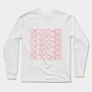 Ok Zoomer Long Sleeve T-Shirt